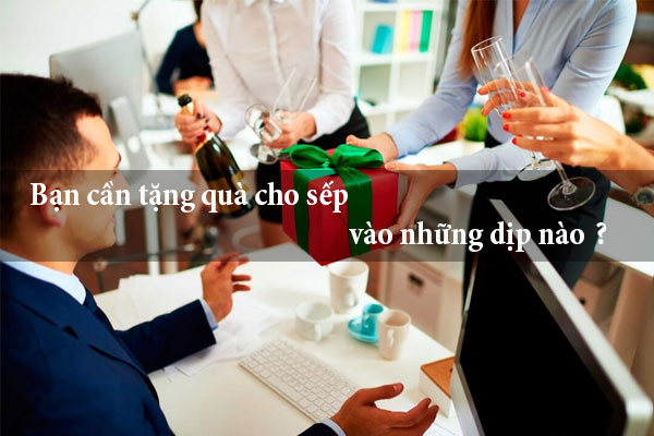 bạn cần tặng quà cho sếp vào những dịp nào